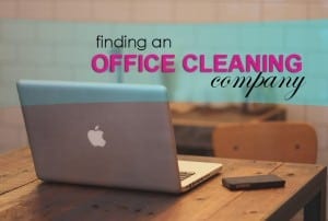 Finding an Office Cleaning Company